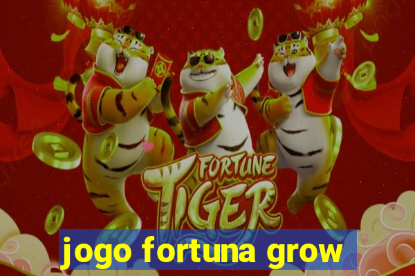 jogo fortuna grow